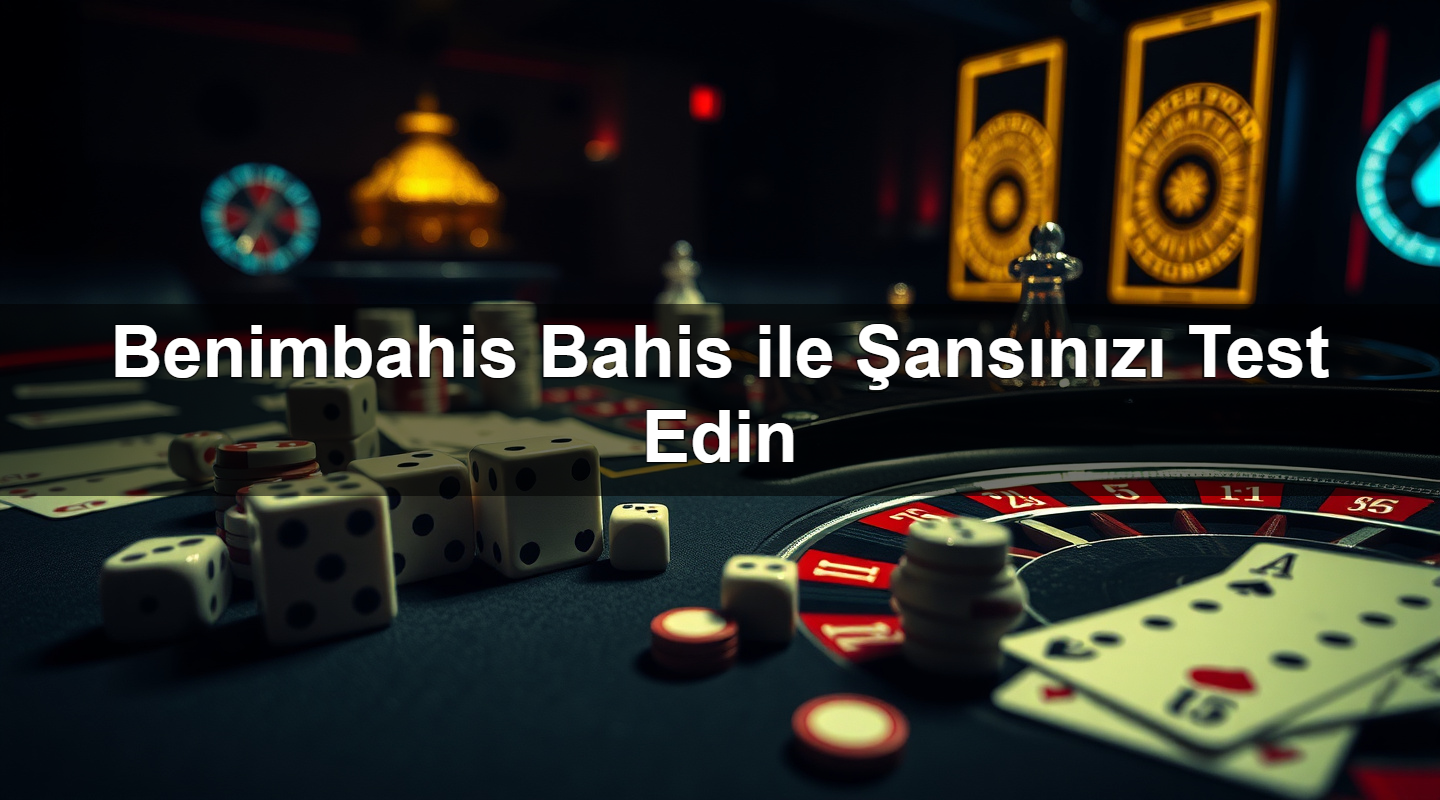 benimbahis bahis ile ans n z test edin 1779750776918