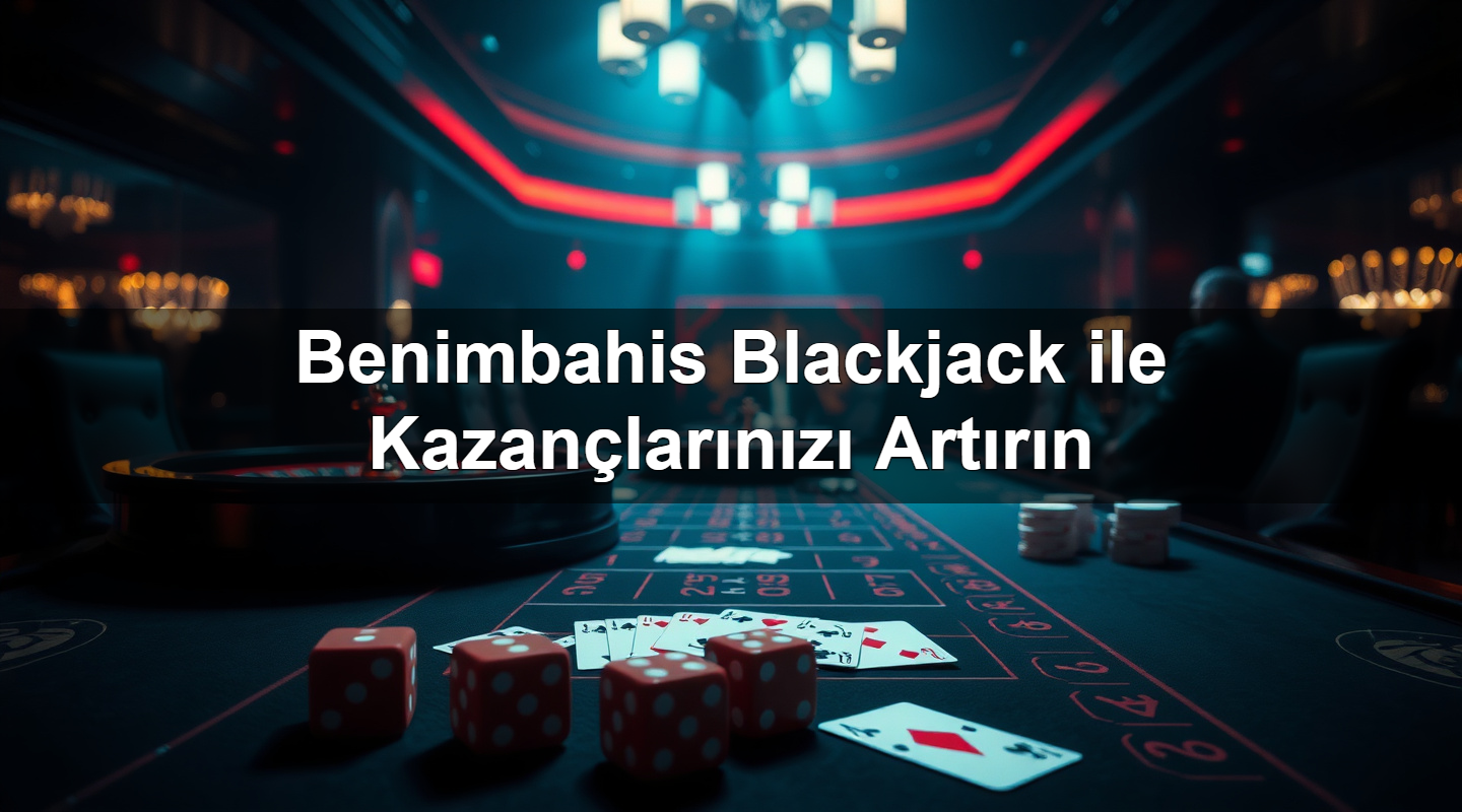 benimbahis blackjack ile kazan lar n z art r n 1779750891759