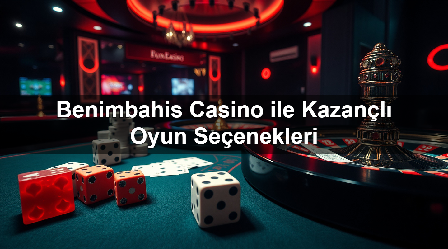 benimbahis casino ile kazan l oyun se enekleri 1779750832831