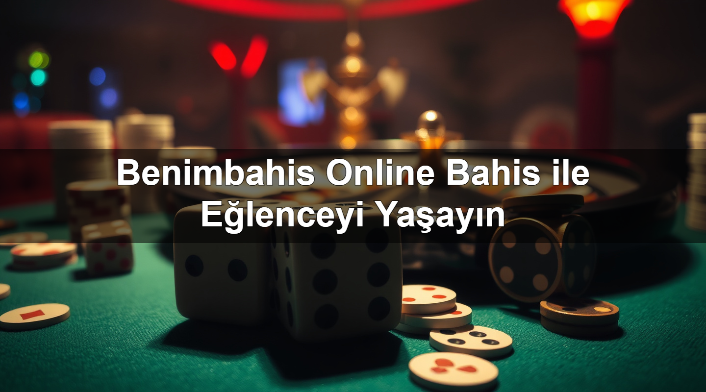 benimbahis online bahis ile e lenceyi ya ay n 1779750806432